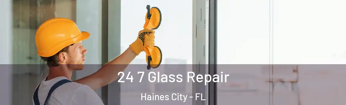  24 7 Glass Repair Haines City - FL